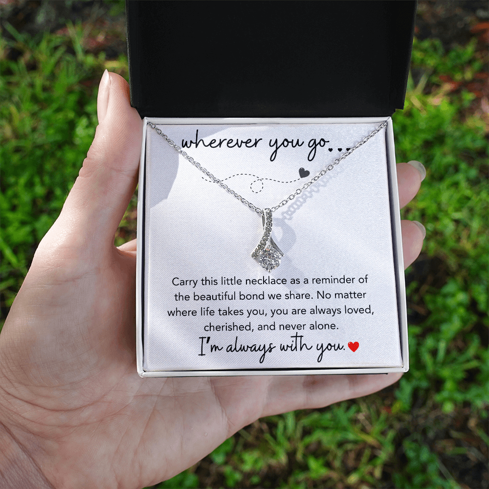 Wherever You Go Daughter Love Gifts