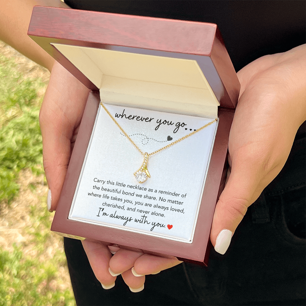 Wherever You Go Daughter Love Gifts