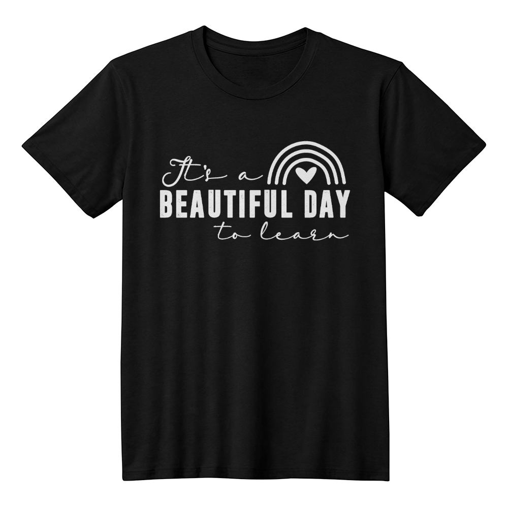 Beautiful Day to Learn Teacher Tee