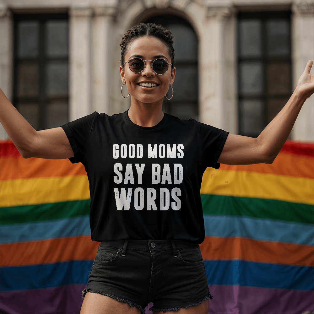 Good Moms Say It With Love T-Shirt