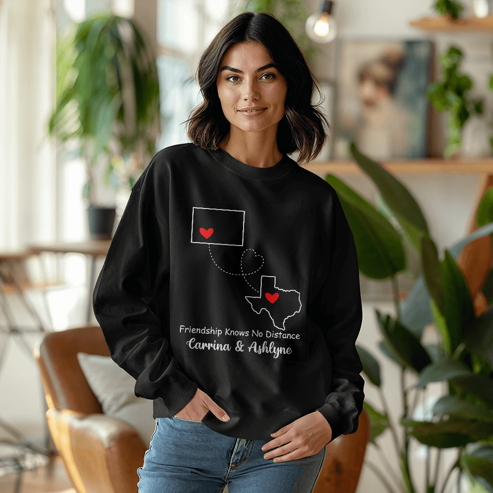 Long Distance Friendship Sweatshirt