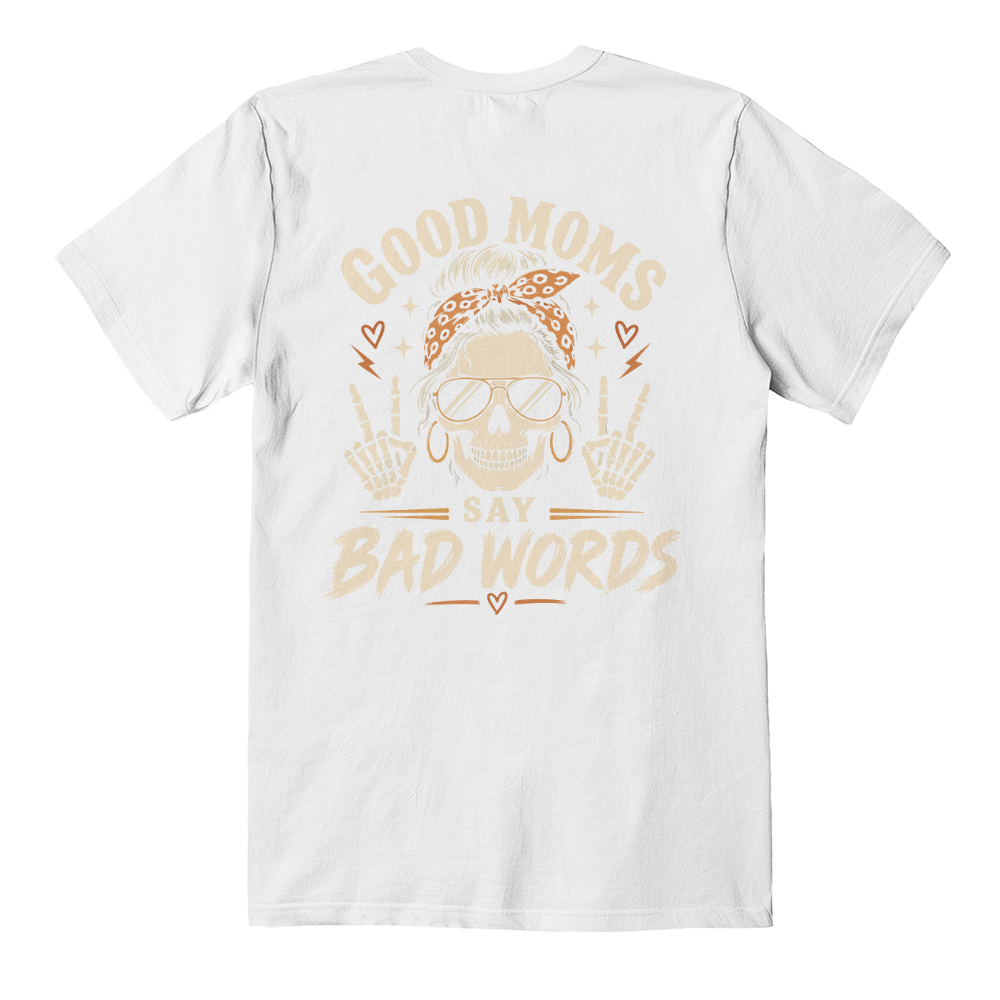 Good Moms Say Bad Words Teacher Tee